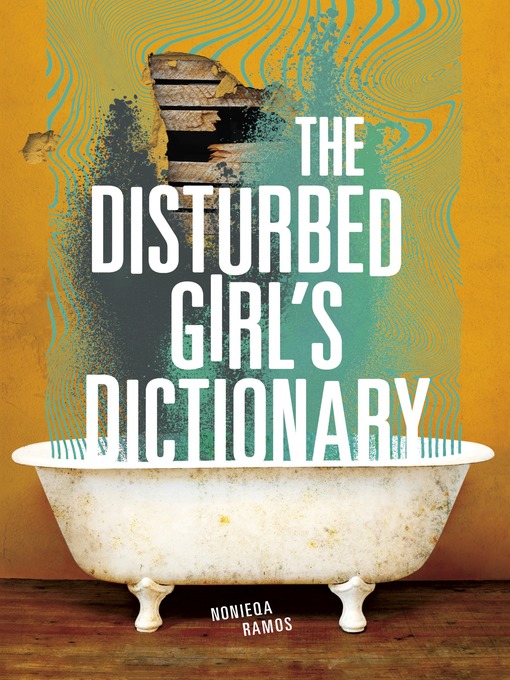 Title details for The Disturbed Girl's Dictionary by NoNieqa Ramos - Wait list
